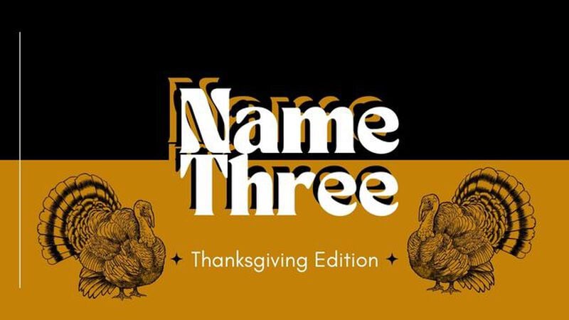 Name Three: Thanksgiving Edition